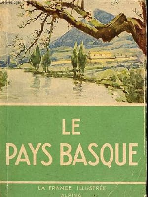 Seller image for Le Pays Basque - Collection la France illustre. for sale by Le-Livre