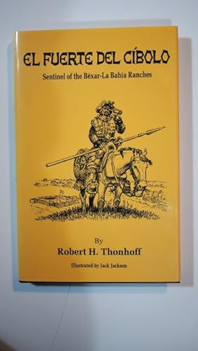 Image du vendeur pour El fuerte del Cibolo : sentinel of the Bexar-La Bahia ranches mis en vente par Old Lampasas Post Office Books