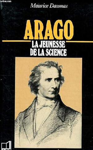 Bild des Verkufers fr Arago la jeunesse de la science Collection un savant, une poque zum Verkauf von Le-Livre