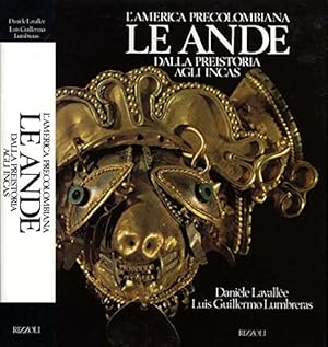 Seller image for Le Ande dalla preistoria agli Incas for sale by Di Mano in Mano Soc. Coop