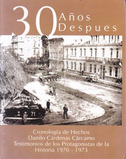 30 Anos Despues, Cronologia de Hechos: Testimonios de los Protagonistas de la Historia 1970-1973