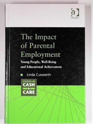 Image du vendeur pour The impact of parental employment: young people, well-being and educational achievement mis en vente par Cotswold Internet Books