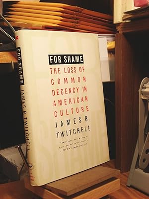 Seller image for For Shame: The Loss of Common Decency in American Culture for sale by Henniker Book Farm and Gifts