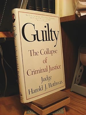 Seller image for Guilty: The Collapse of Criminal Justice for sale by Henniker Book Farm and Gifts