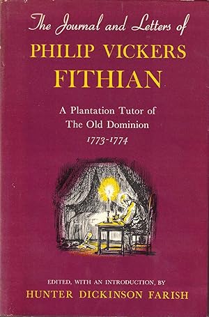 Image du vendeur pour Journal And Letters Of Philip Vickers Fithian 1773-1774: A Plantation Tutor Of The Old Dominion mis en vente par Kenneth Mallory Bookseller ABAA