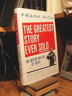 Bild des Verkufers fr The Greatest Story Ever Sold: The Decline and Fall of Truth from 9/11 to Katrina zum Verkauf von Henniker Book Farm and Gifts