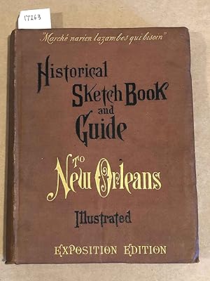 Seller image for Historical Sketch Book and Guide to New Orleans and Environs Exposition Edition for sale by Carydale Books