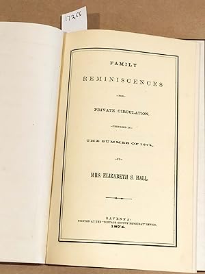 Family Reminiscences for private circulation prepared in the Summer of 1874 (signed)