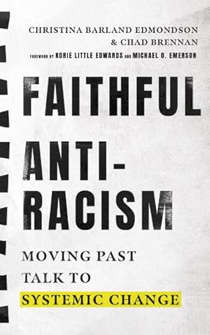 Immagine del venditore per Faithful Antiracism : Moving Past Talk to Systemic Change venduto da GreatBookPrices