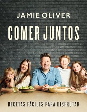 Seller image for Comer juntos/ Together : Recetas faciles para disfrutar / Meals to Share, Celebrate & Enjoy -Language: spanish for sale by GreatBookPrices