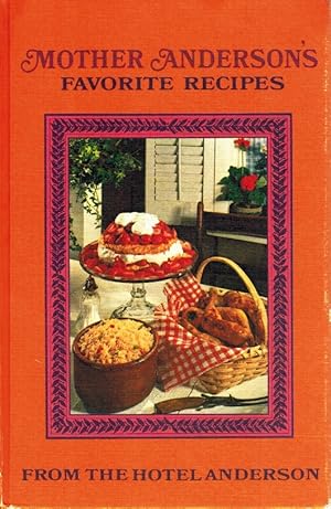 Seller image for MOTHER ANDERSON'S FAVORITE RECIPES FROM THE HOTEL ANDERSON for sale by Z-A LLC