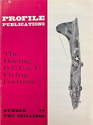 The Boeing B-17E & F Flying Fortress (Aircraft Profile No. 77)