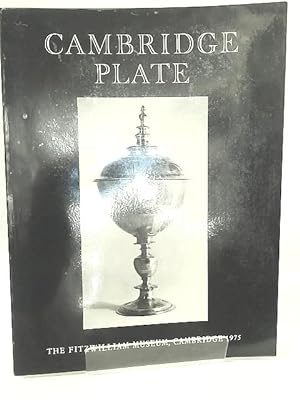Seller image for Cambridge Plate: Silver, Silver-Gilt and Gold Plate for sale by World of Rare Books