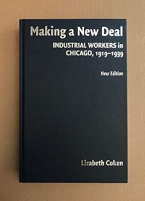 Making a New Deal: Industrial Workers in Chicago, 1919-1939