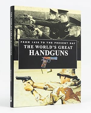 Bild des Verkufers fr The World's Great Handguns, from 1450 to the Present Day zum Verkauf von Michael Treloar Booksellers ANZAAB/ILAB