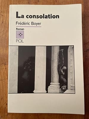 Image du vendeur pour La consolation - roman mis en vente par Librairie des Possibles