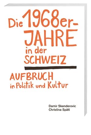 Immagine del venditore per Die 1968er-Jahre in der Schweiz: Aufbruch in Politik und Kultur. venduto da Wissenschaftl. Antiquariat Th. Haker e.K