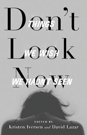 Bild des Verkufers fr Don't Look Now : Things We Wish We Hadn't Seen zum Verkauf von AHA-BUCH GmbH