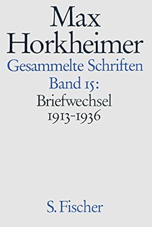 Bild des Verkufers fr Horkheimer, Max: Gesammelte Schriften 15 - Briefwechsel 1913 - 1936. zum Verkauf von nika-books, art & crafts GbR