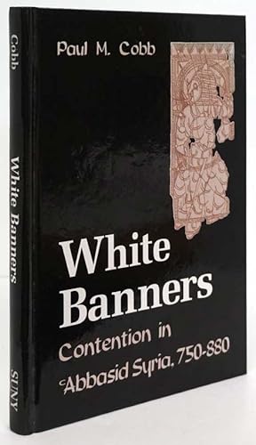 Imagen del vendedor de White Banners Contention in 'abbasid Syria, 750-880 a la venta por Good Books In The Woods
