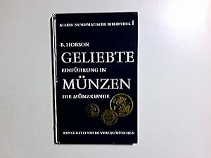 Geliebte Münzen : Einf. in d. Münzkunde. [Berecht. Übertr. aus d. Engl. von Harald Küthmann] / Kl...