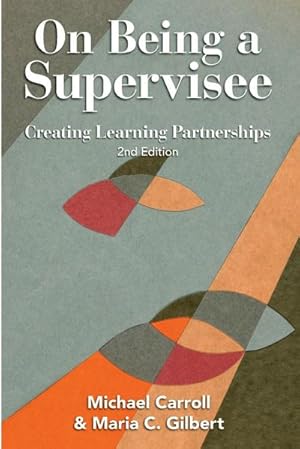 Bild des Verkufers fr On Being a Supervisee : Creating Learning Partnerships zum Verkauf von AHA-BUCH GmbH