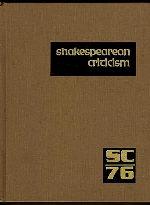 Image du vendeur pour Shakespearean Criticism, Volume 76: Criticism of William Shakespeare's Plays and Poetry, from the First Published Appraisals to Current Evaluations mis en vente par killarneybooks