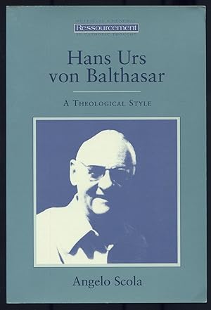 Bild des Verkufers fr Hans Urs von Balthasar: A Theological Style zum Verkauf von Between the Covers-Rare Books, Inc. ABAA