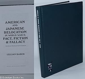 American and Japanese Relocation in World War II; Fact, Fiction & Fallacy, Introductory Remarks b...