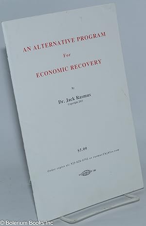 Bild des Verkufers fr An Alternative Program for Economic Recovery zum Verkauf von Bolerium Books Inc.