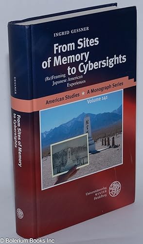 From Sites of Memory to Cybersights: (Re)Framing Japanese American Experiences