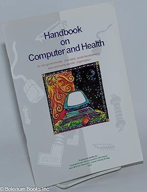 Handbook on Computer and Health; for non-governmental, charitable, social development, and commun...