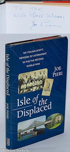 Isle of the Displaced: An Italian-Scot's Memoirs of Internment in the Second World War
