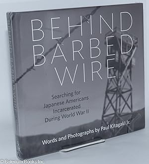Behind Barbed Wire: Searching for Japanese Americans Incarcerated During World War II
