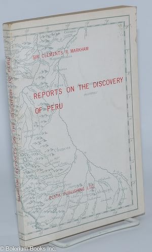 Imagen del vendedor de Reports on the Discovery of Peru - Translated and Edited, With Notes and an Introduction, by Clements R. Markham a la venta por Bolerium Books Inc.
