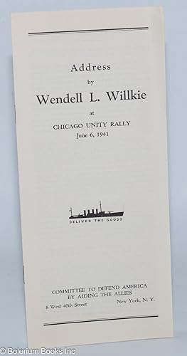 Address by Wendell L. Willkie at Chicago Unity Rally, June 6, 1941