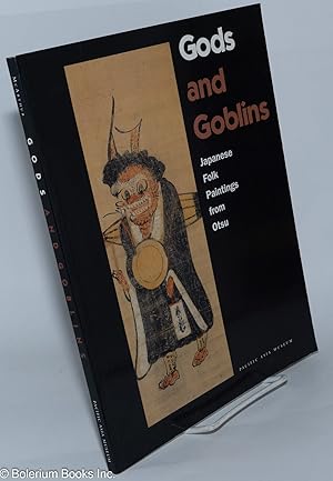 Seller image for Gods and Goblins: Japanese Folk Paintings from Otsu for sale by Bolerium Books Inc.