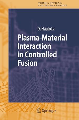 Plasma-Material Interaction in Controlled Fusion. [Springer Series on Atomic, Optical, and Plasma...