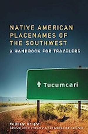 Image du vendeur pour Native American Placenames of the Southwest : A Handbook for Travelers mis en vente par AHA-BUCH GmbH