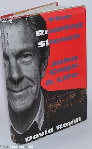 Seller image for The Roaring Silence: John Cage - a life for sale by Bolerium Books Inc.