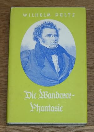 Bild des Verkufers fr Die Wanderer-Phantasie. [Weg und Werk von Franz Schubert.], zum Verkauf von Antiquariat Gallenberger