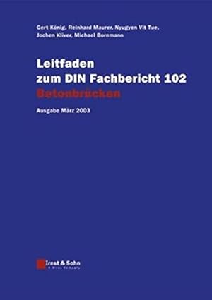 Bild des Verkufers fr Leitfaden zu den DIN-Fachberichten 101 Einwirkungen auf Brcken, 102 Betonbrcken, 103 Stahlbrcken, 104 Verbundbrcken. Ausgaben Mrz 2003. 4 Bnde: . 102 Betonbrcken: Ausgabe Mrz 2003 zum Verkauf von Modernes Antiquariat an der Kyll