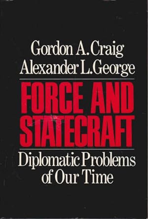 Seller image for Force and Statecraft: Diplomatic Problems of Our Time for sale by Goulds Book Arcade, Sydney
