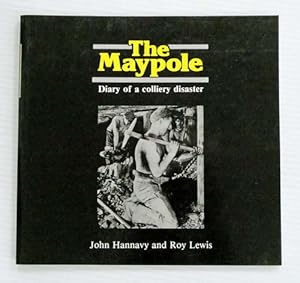 Seller image for The Maypole : Diary of a Colliery Disaster for sale by Adelaide Booksellers