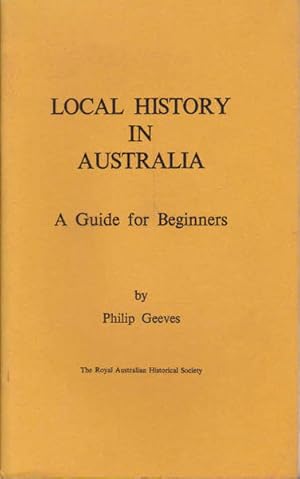 Seller image for Local History in Australia: A Guide for Beginners for sale by Goulds Book Arcade, Sydney