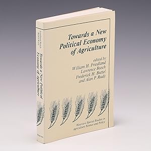 Seller image for Towards A New Political Economy Of Agriculture (Westview Special Studies in Agriculture Science and Policy) for sale by Salish Sea Books