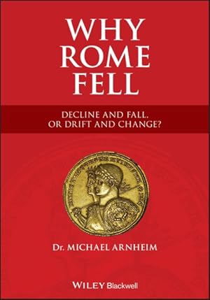 Seller image for Why Rome Fell : Decline and Fall, or Drift and Change? for sale by GreatBookPrices