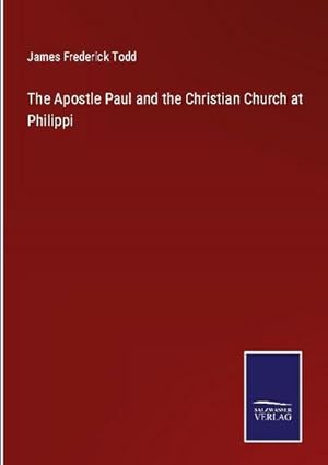 Image du vendeur pour The Apostle Paul and the Christian Church at Philippi mis en vente par AHA-BUCH GmbH