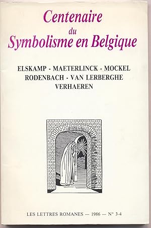 Seller image for Centenaire du Symbolisme en Belgique Elskamp - Maeterlinck - Mockel - Rodenbach . Van Lerberghe - Verhaeren for sale by avelibro OHG