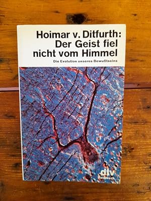 Der Geist fiel nicht vom Himmel - Die Evolution unseres Bewußtseins